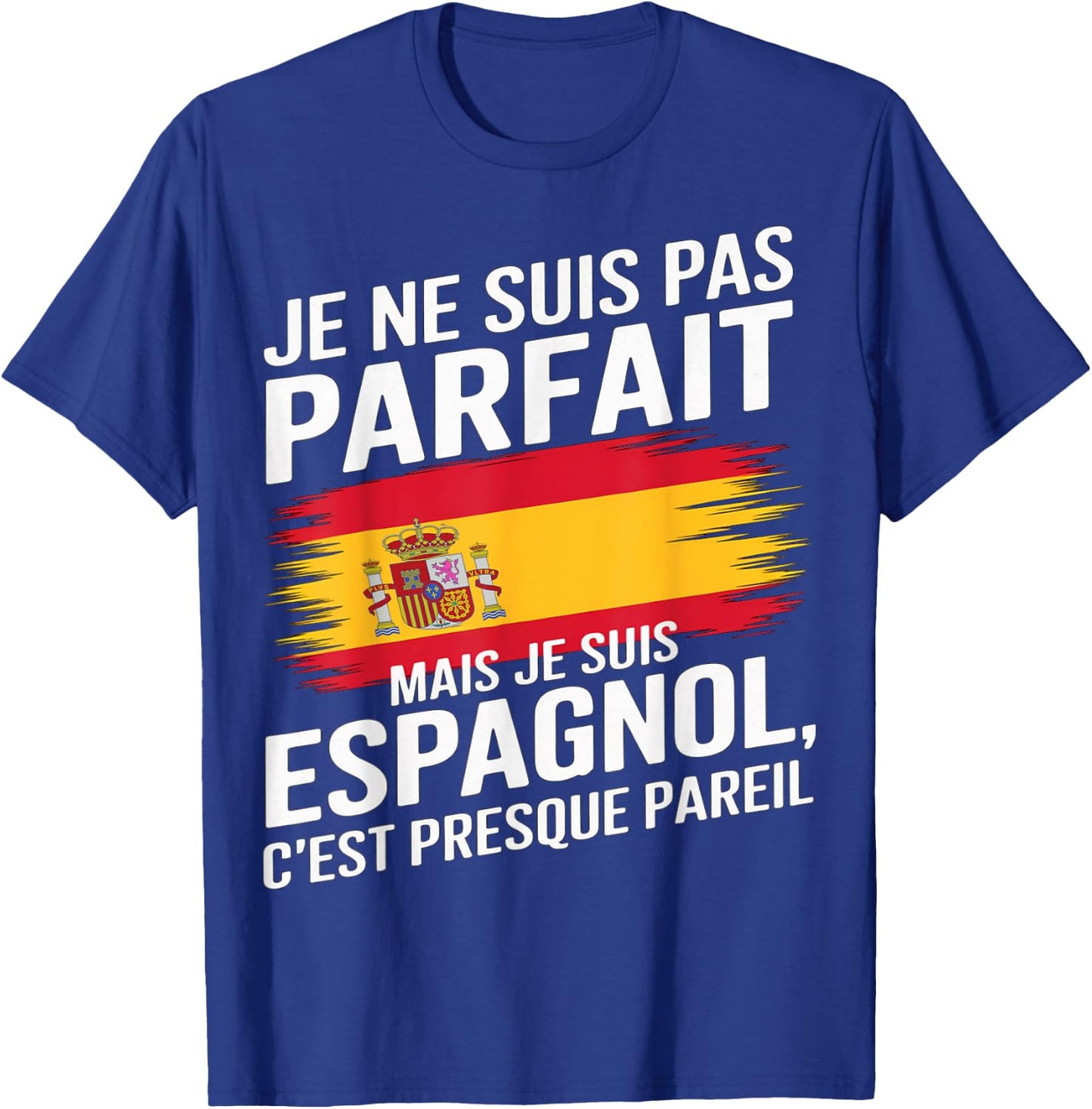I Am Not Perfect But Spanish Humor Spain Gift , Black, S T-Shirt - T-Shirt | Royal