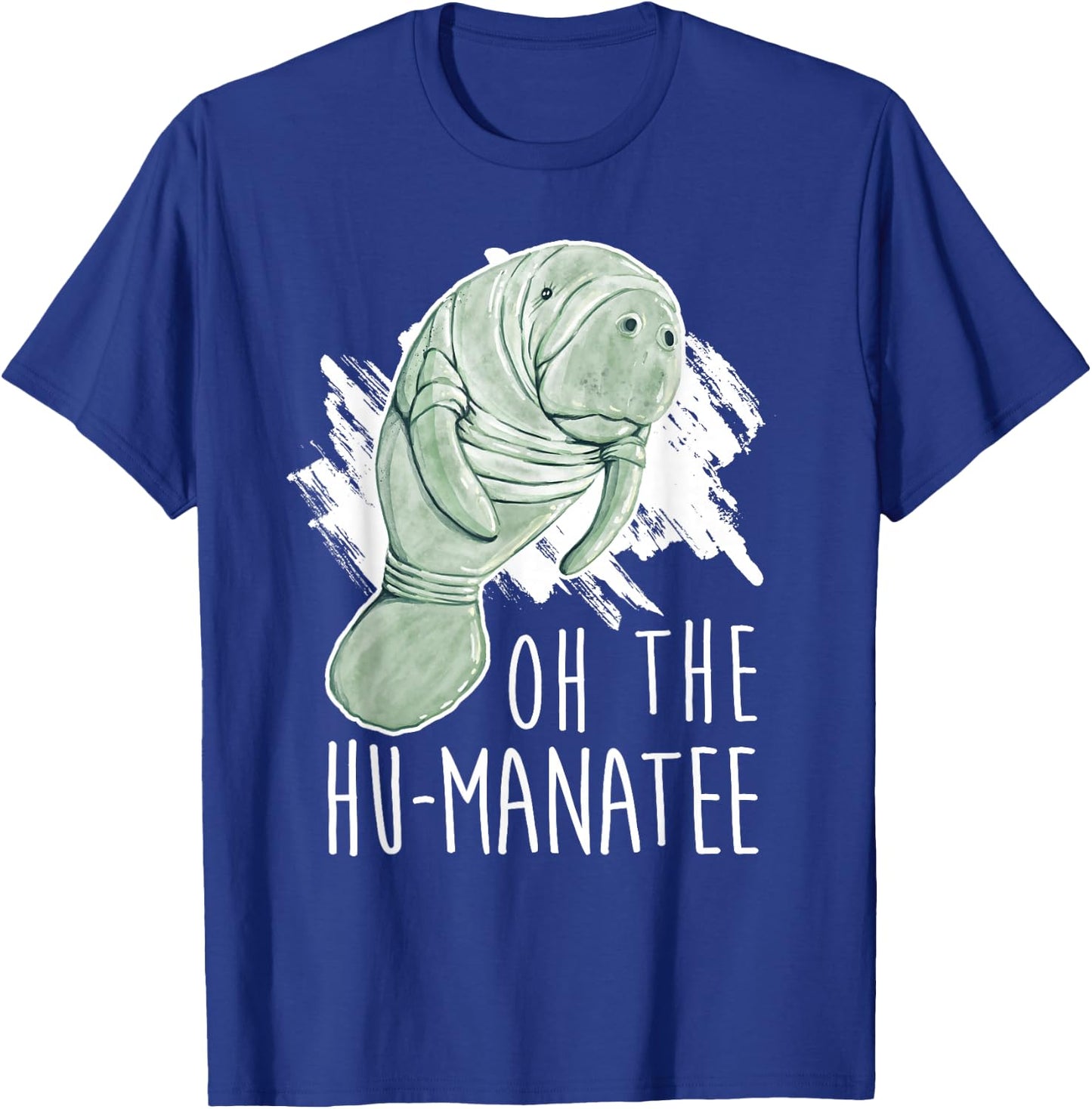 Manatee Appreciation Day I Oh The Hu-Manatee T-Shirt - T-Shirt | Royal