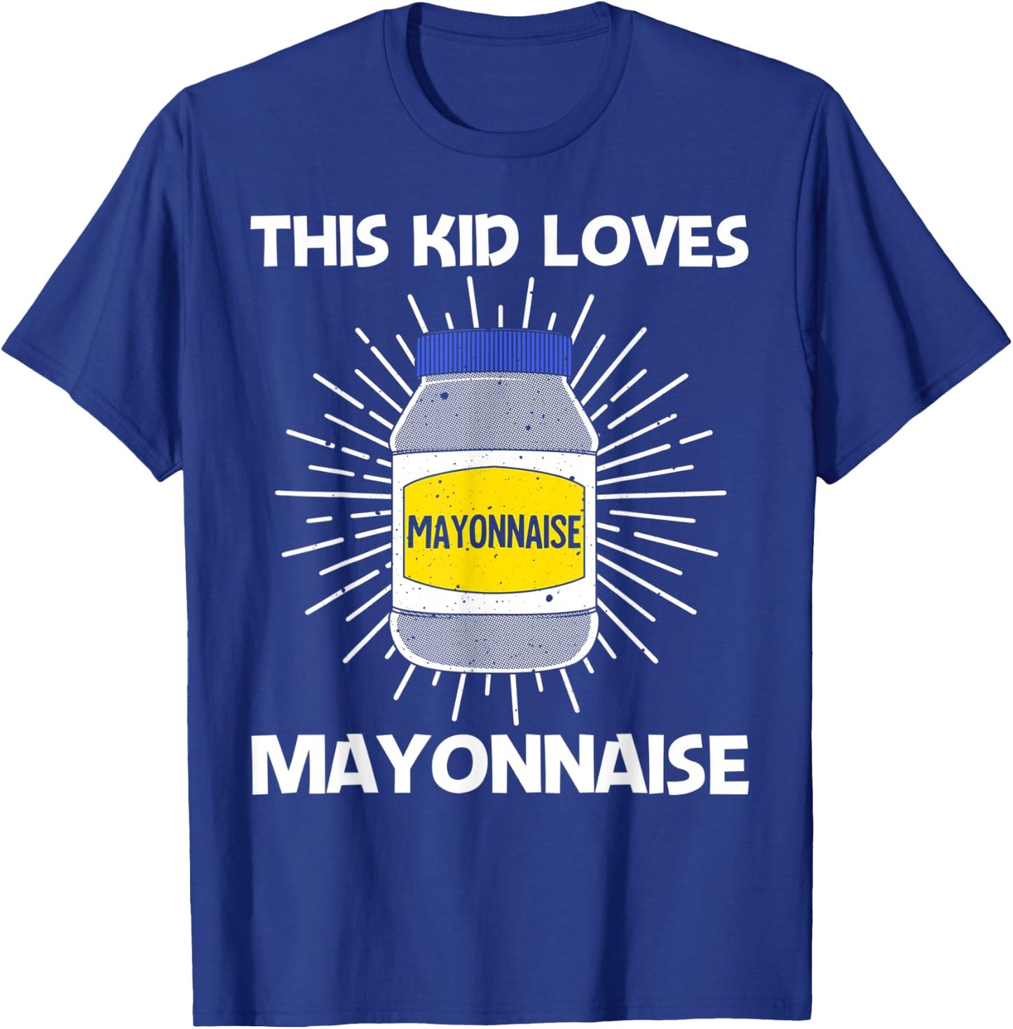 Cool Mayonnaise Art For Kids Boys Mayo Mayonnaise Condiment T-Shirt - T-Shirt | Royal
