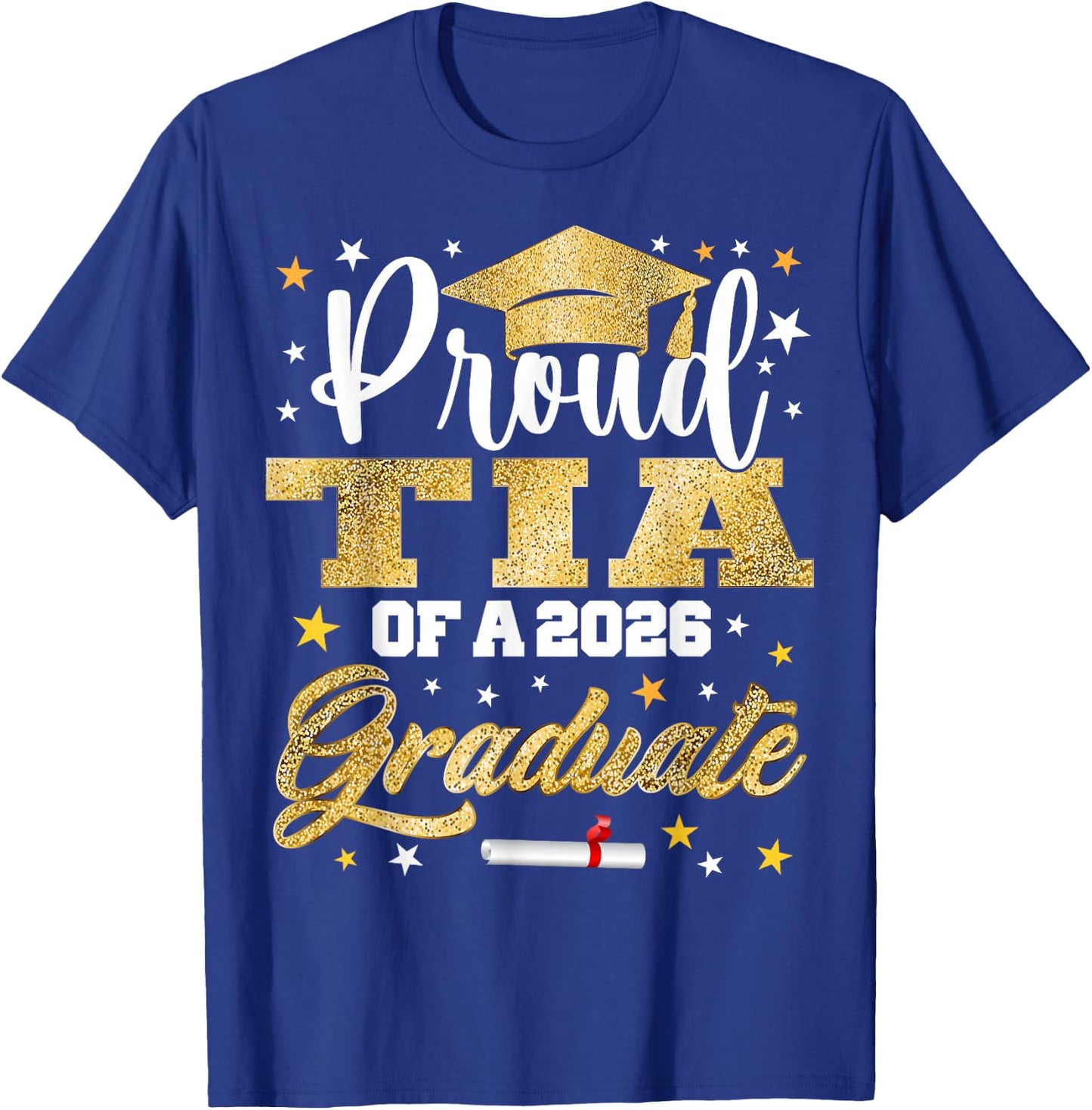 Proud Tia of 2026 Graduate Awesome Family College T-Shirt - T-Shirt | Royal