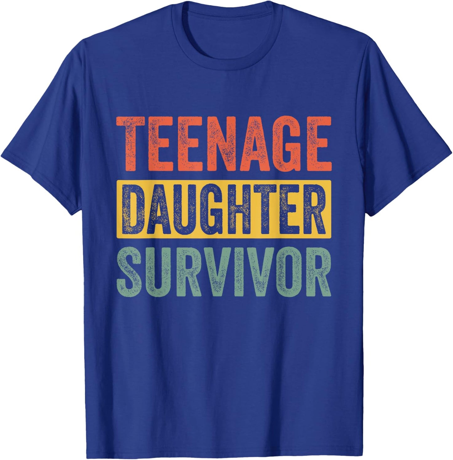Teenage Daughter Survivor - Black, Small, , Short Sleeve, Cotton Polyester Blend, Funny Gift Parents of Teenage Daughters T-Shirt - T-Shirt | Royal