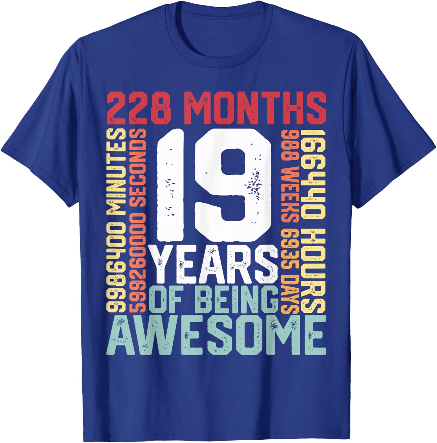 19 years of being Awesome Months weeks days special birthday T-Shirt - T-Shirt | Royal