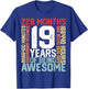 19 years of being Awesome Months weeks days special birthday T-Shirt - T-Shirt | Royal