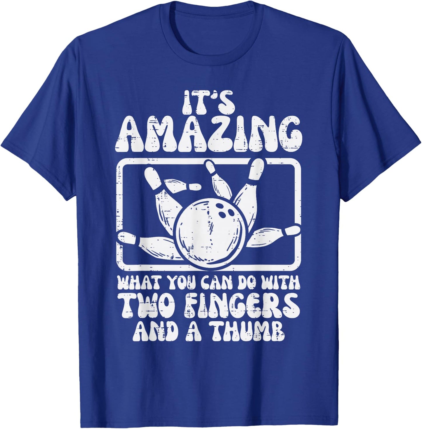 Amazing What You Can Do 2 Fingers Thumb Bowling Funny Bowler T-Shirt - T-Shirt | Royal