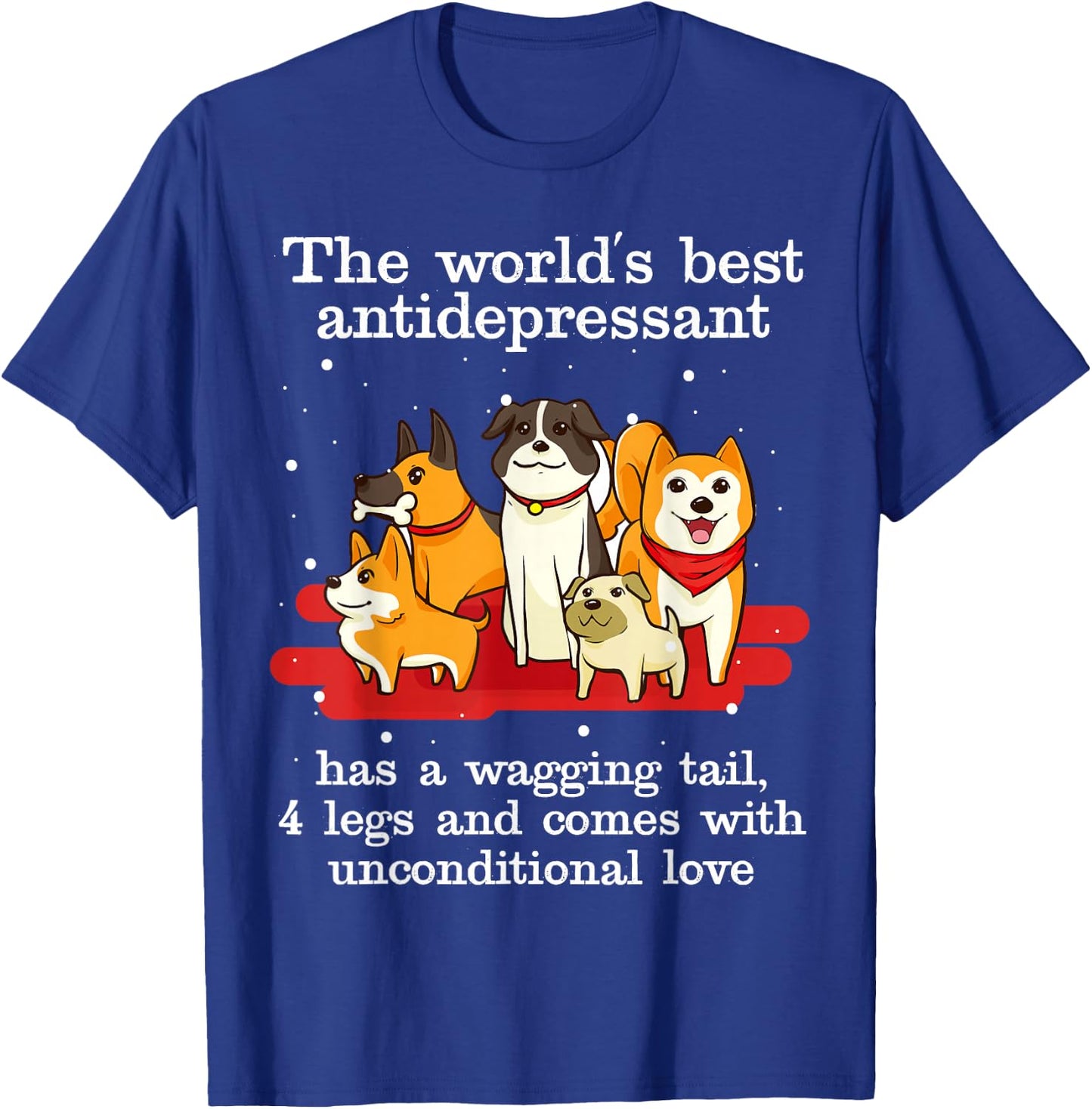 Cute World's Best Antidepressant Dog Lovers Christmas Gift Men Women T-Shirt - T-Shirt | Royal