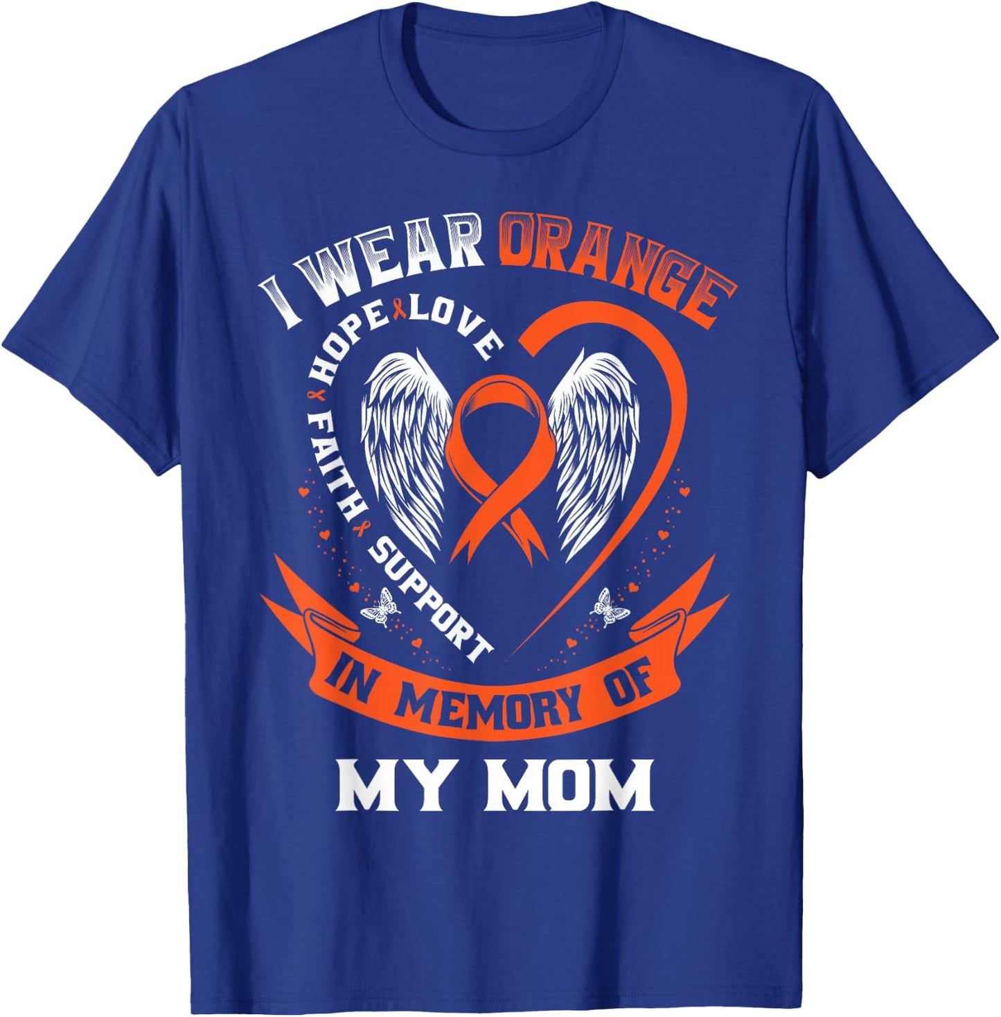 I Wear Orange In Memory Of My Mom Leukemia Cancer Graphic T-Shirt - T-Shirt | Royal