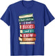 Teacher Read Books And I Know Things Reading Men Women Kids T-Shirt - T-Shirt | Royal