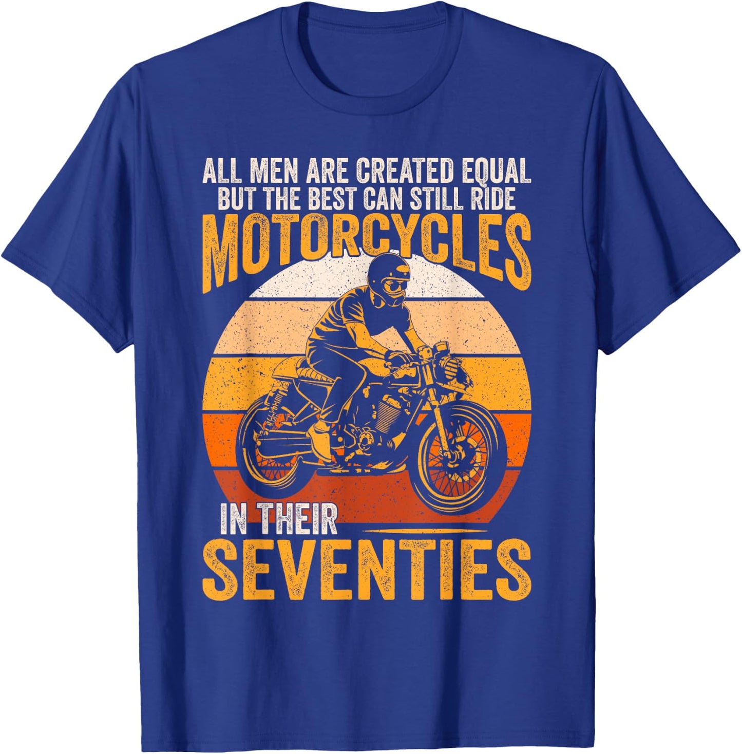 The Best Can Ride Motorcycles In Seventies Vintage Biker T-Shirt - T-Shirt | Royal