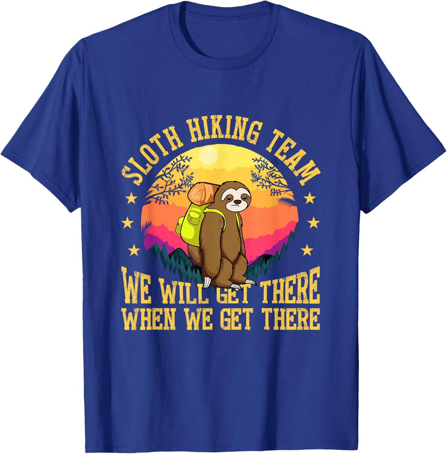 Sloth Hiking Team We Will Get There When We Get There T-Shirt - T-Shirt | Royal