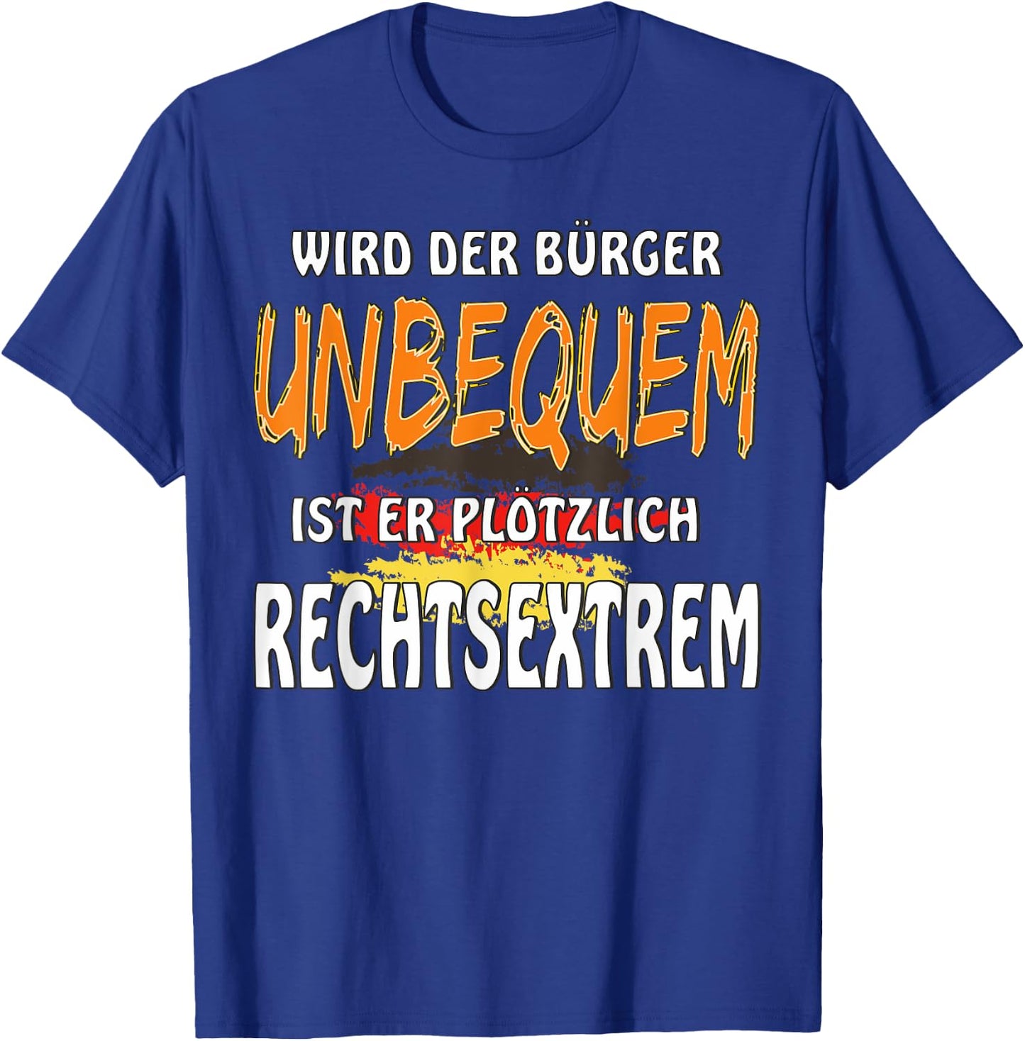 Wird der BüRGER Uncomfortable Resistance Politics Demonstration , black, s T-Shirt - T-Shirt | Royal