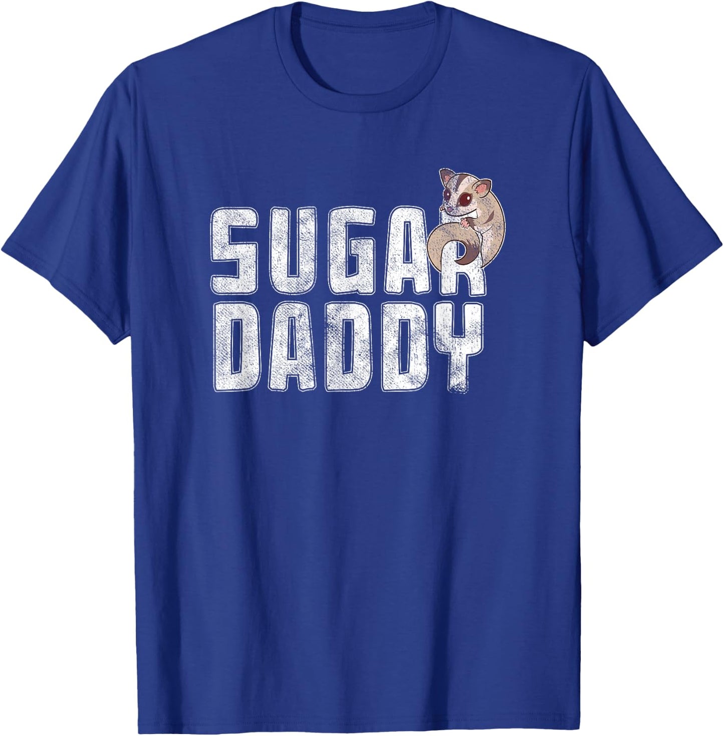 Funny Sugar Glider Daddy Sugar Gliders Pun Fathers Day Humor T-Shirt - T-Shirt | Royal