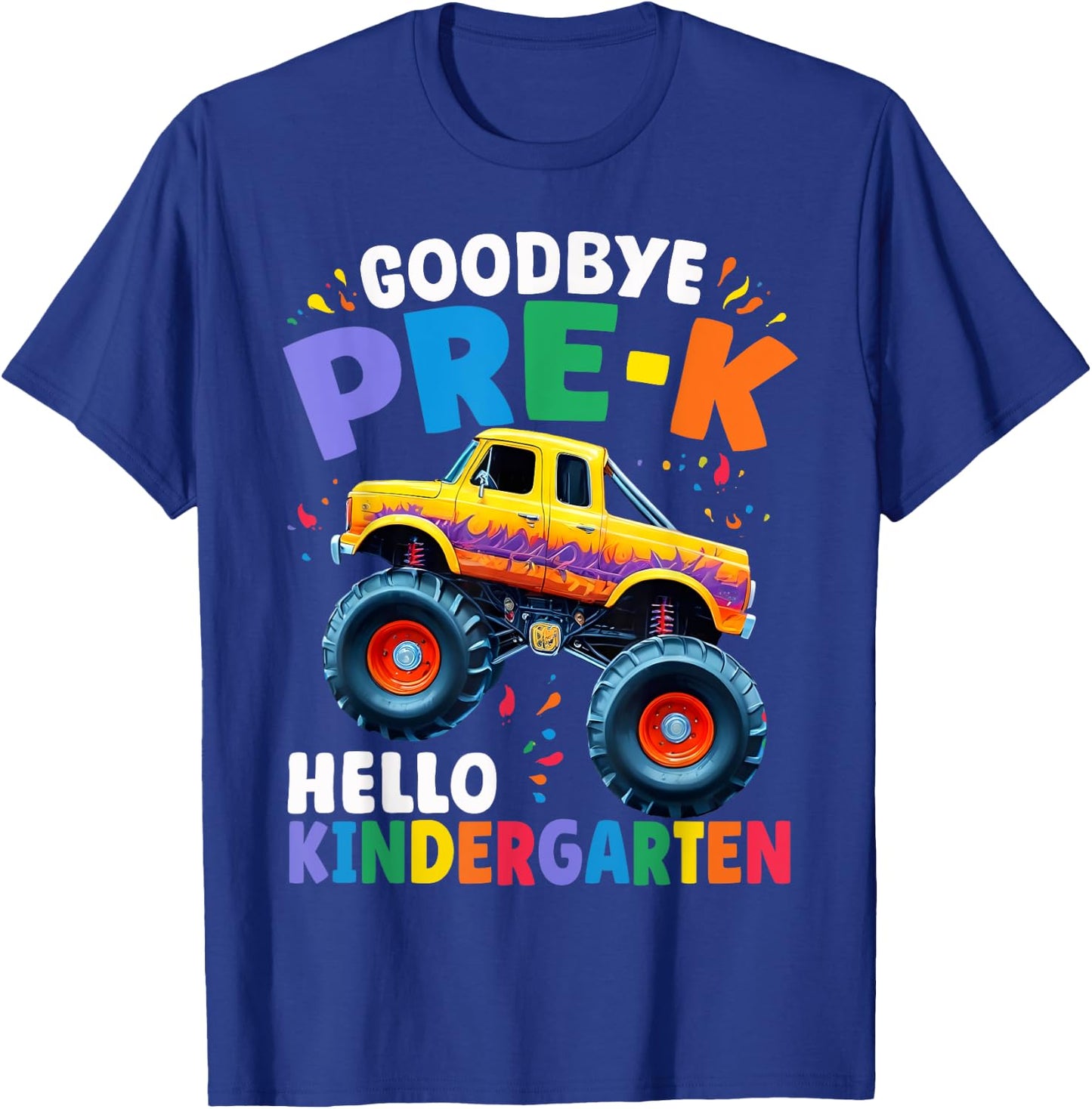 Goodbye Pre-k Hello Kindergarten Monster Truck Graduation T-Shirt - T-Shirt | Royal
