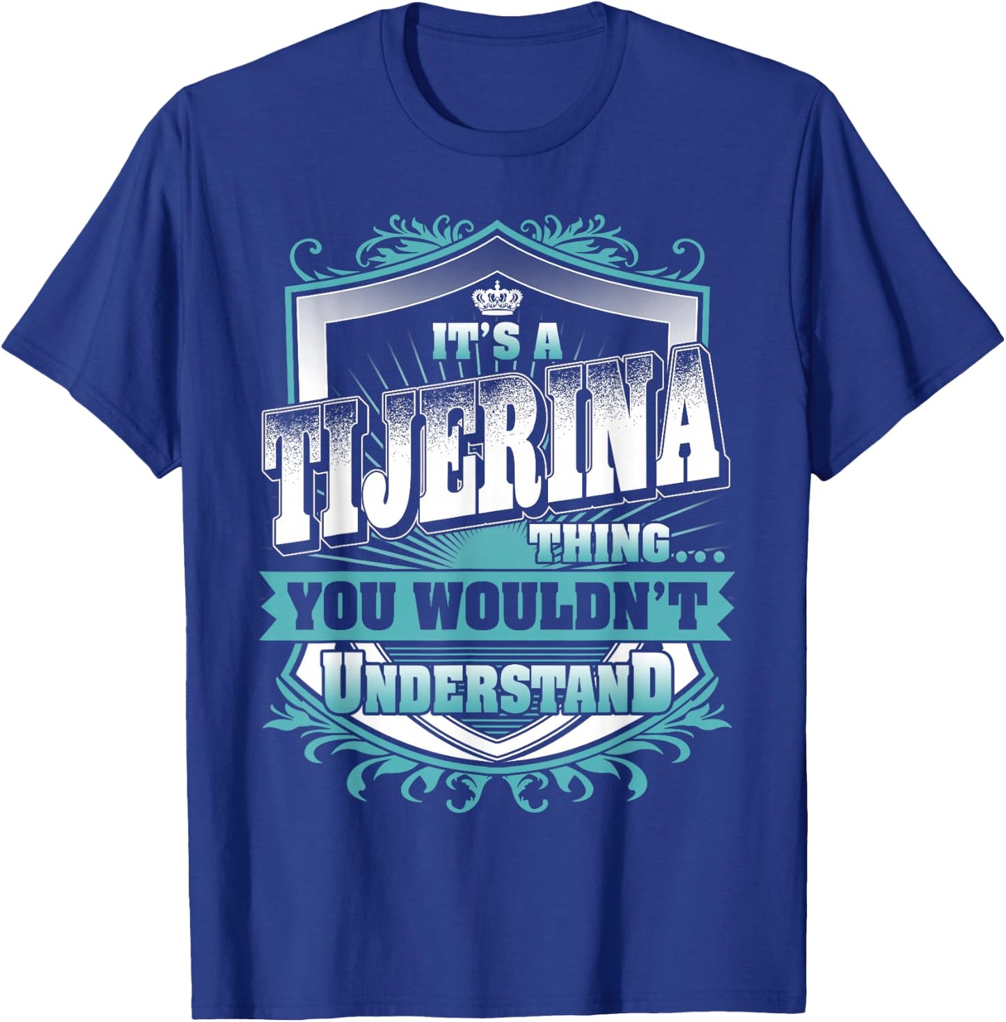 It's A TIJERINA Thing You Wouldn't Understand Name Vintage T-Shirt - T-Shirt | Royal