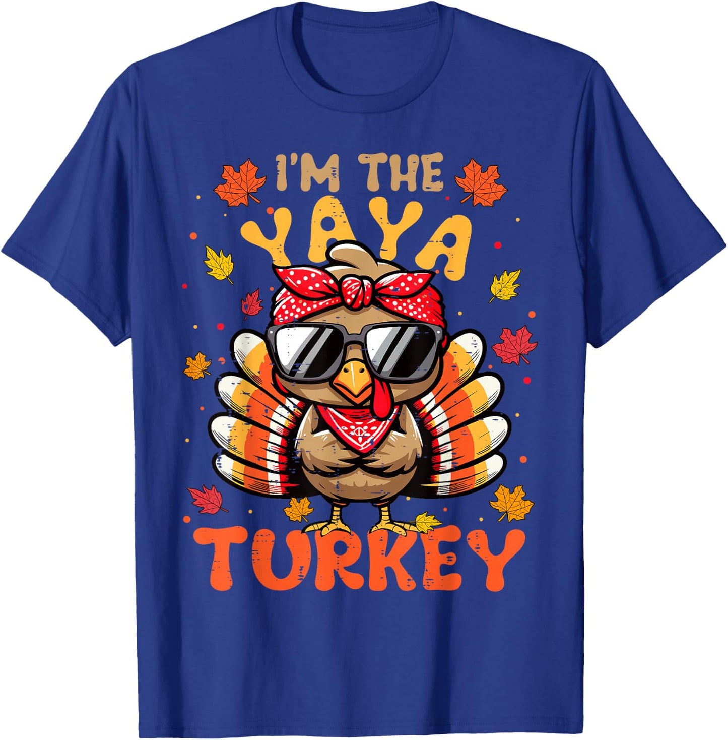 I'm the Yaya Turkey Matching 2024 Family Thanksgiving T-Shirt - T-Shirt | Royal