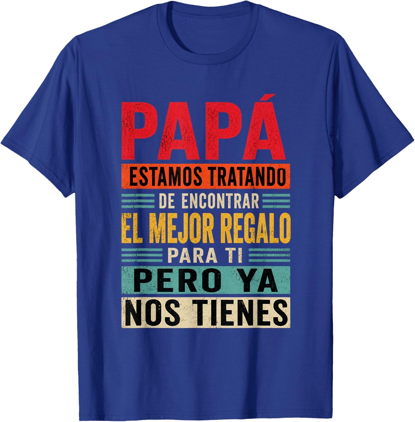 Dia Del Padre En Espanol Latino Funny Fathers Day Spanish T-Shirt - T-Shirt | Royal