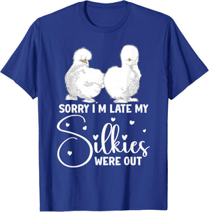 Silkie Chicken Owner Sorry Im late my Silkies were out T-Shirt - T-Shirt | Royal