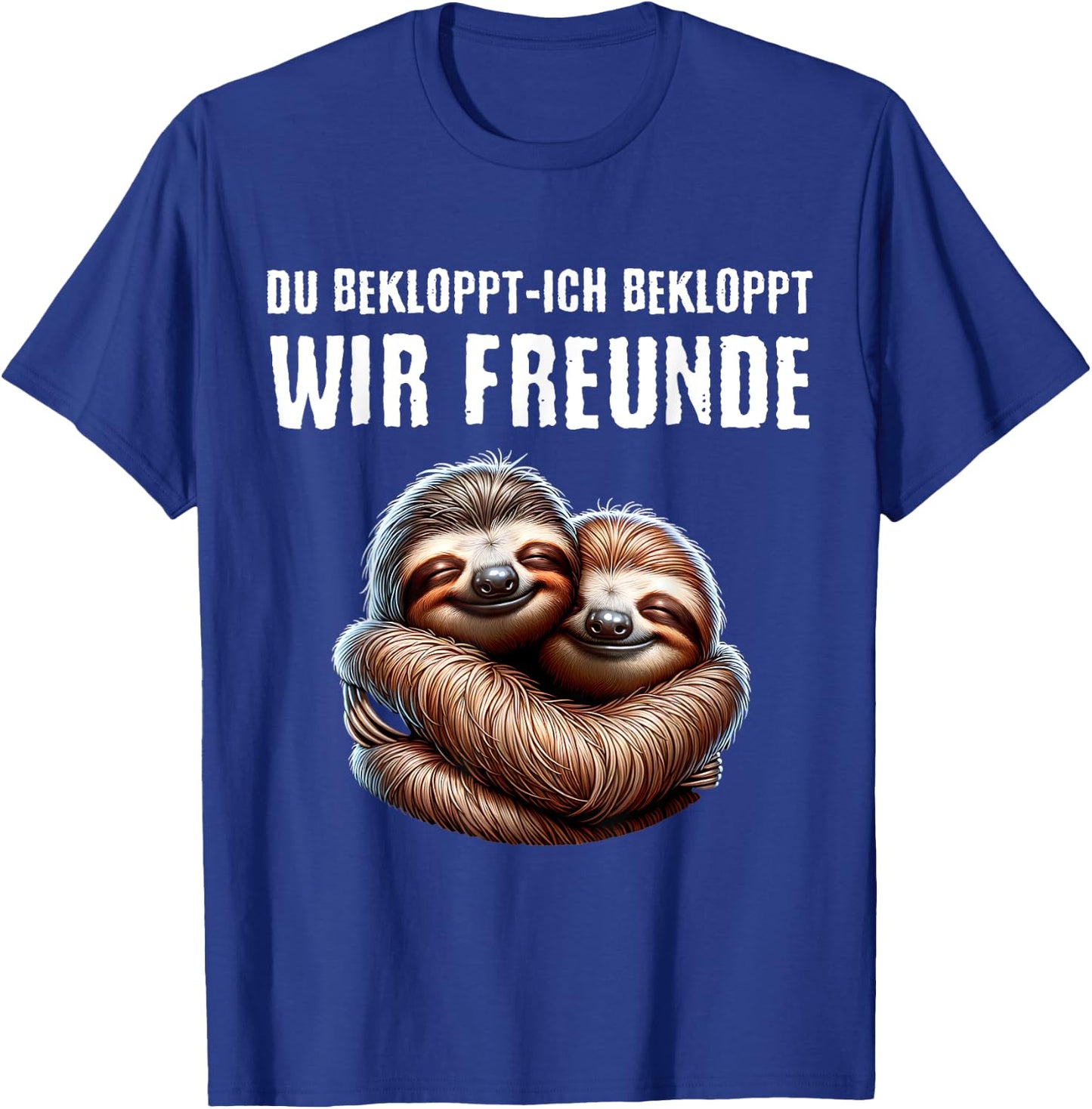 with German Text "Du BEKLOPPT ICH BEKLOPPT WIR FREUNDE BEKLOPPT WIR FREUNDE, black T-Shirt - T-Shirt | Royal