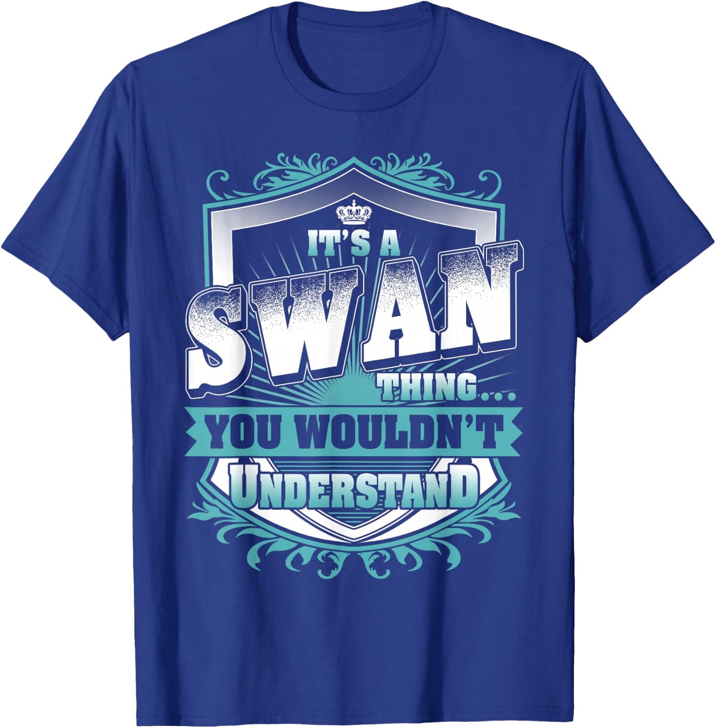 It's A SWAN Thing You Wouldn't Understand Name Vintage T-Shirt - T-Shirt | Royal