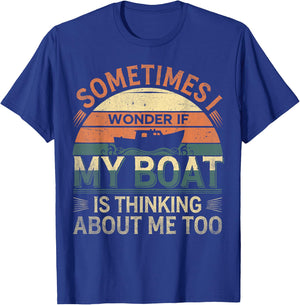 Sometimes I Wonder If My Boat Is Thinking About Me Too Retro T-Shirt - T-Shirt | Royal