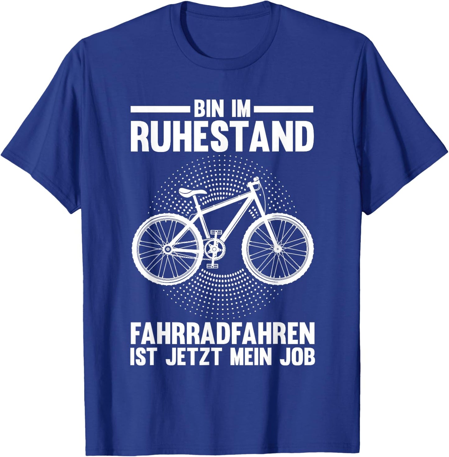 Bin im Ruhestand Fahrradfahren Fahrrad Miete T-Shirt - T-Shirt | Royal