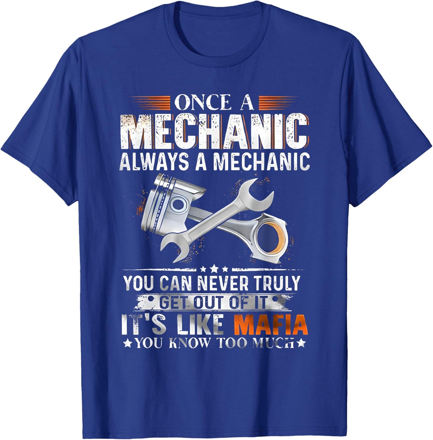 Once A Mechanic Always A Mechanic Funny Craftsman Engineer T-Shirt - T-Shirt | Royal
