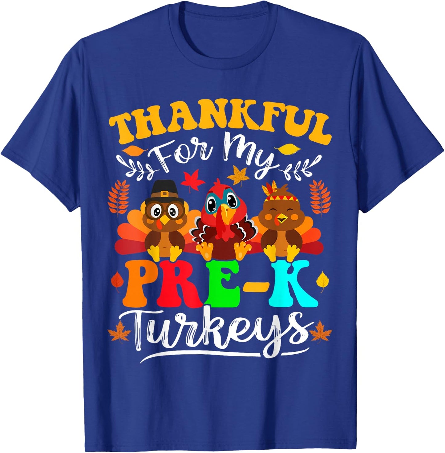 Thankful for My Pre-K Turkeys Thanksgiving Teacher Fall T-Shirt - T-Shirt | Royal