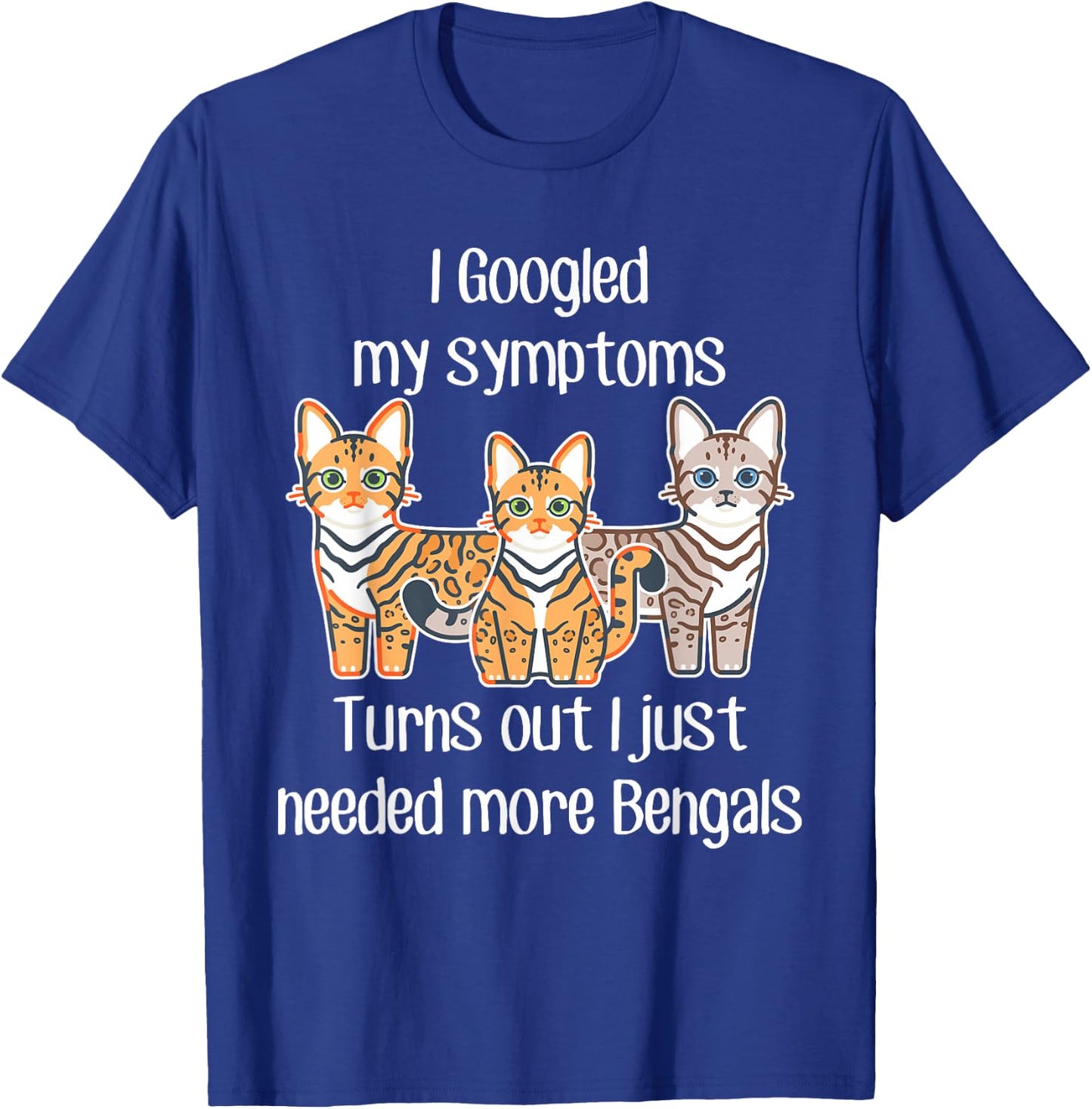 Bengal Cat Need More, Funny Cute Pet Lover Snow Bengal Mom T-Shirt - T-Shirt | Royal