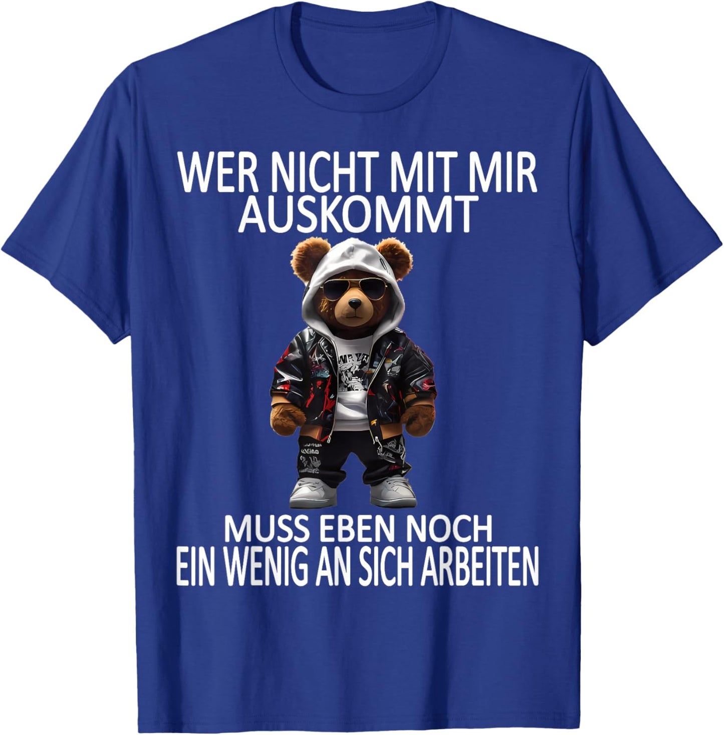 Work Funny Sayings Funny Teddy Bear T-Shirt - T-Shirt | Royal