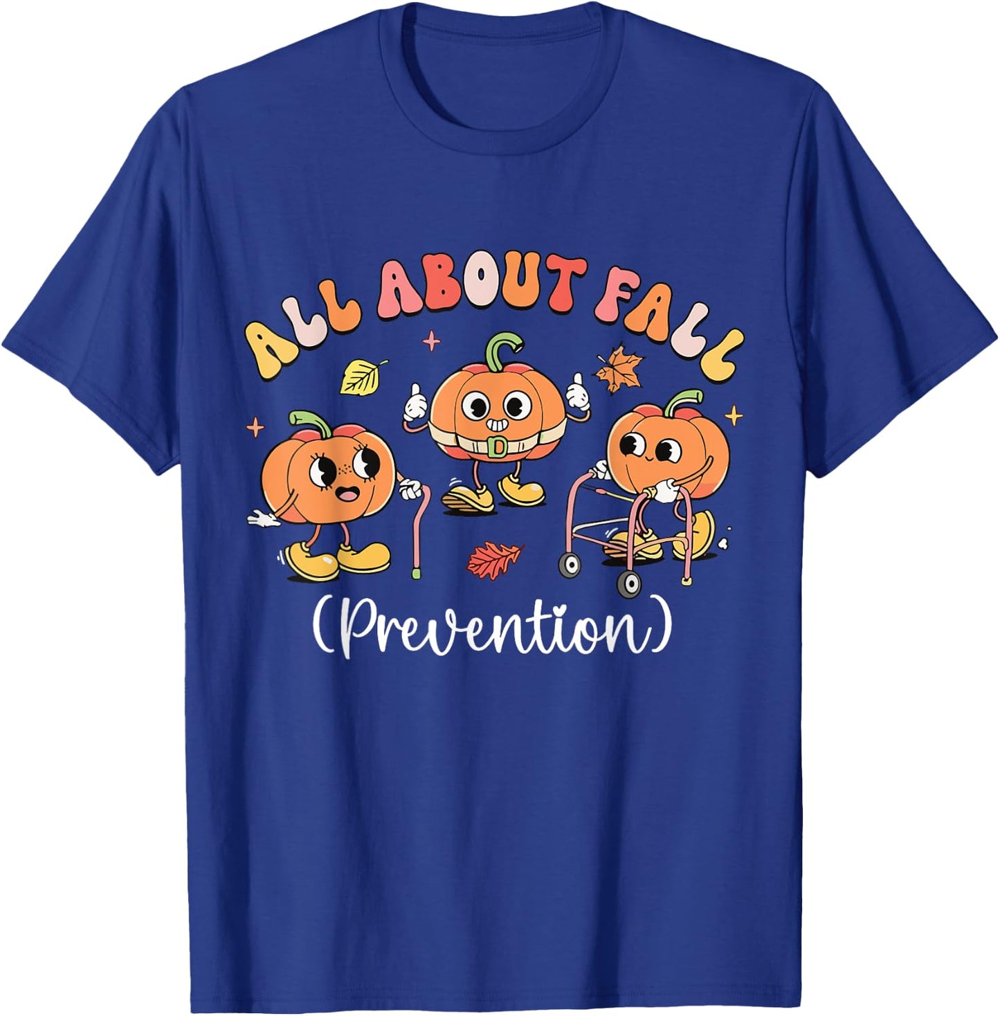 Pumpkin all about fall Prevention Halloween T-Shirt - T-Shirt | Royal