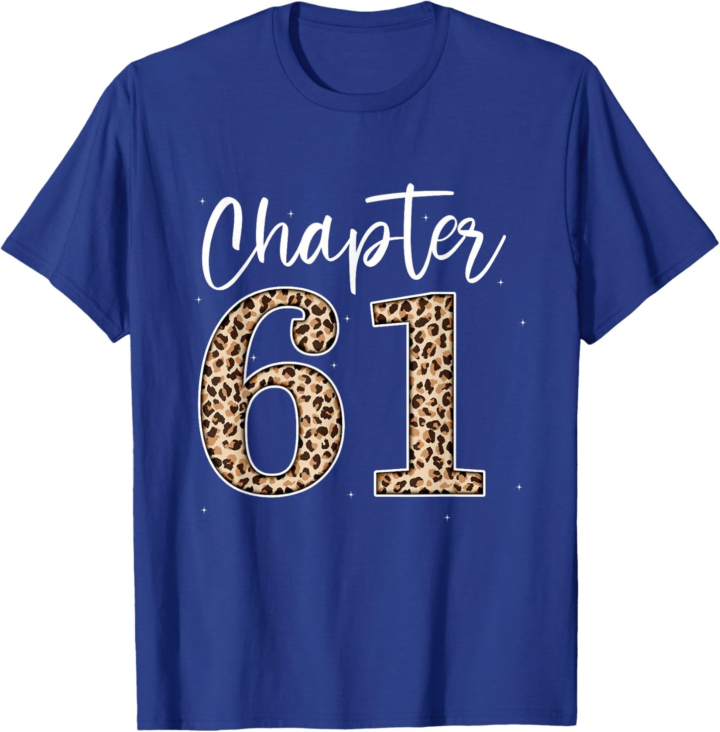 Chapter 61 Leopard For 61st Birthday Men and Women T-Shirt - T-Shirt | Royal