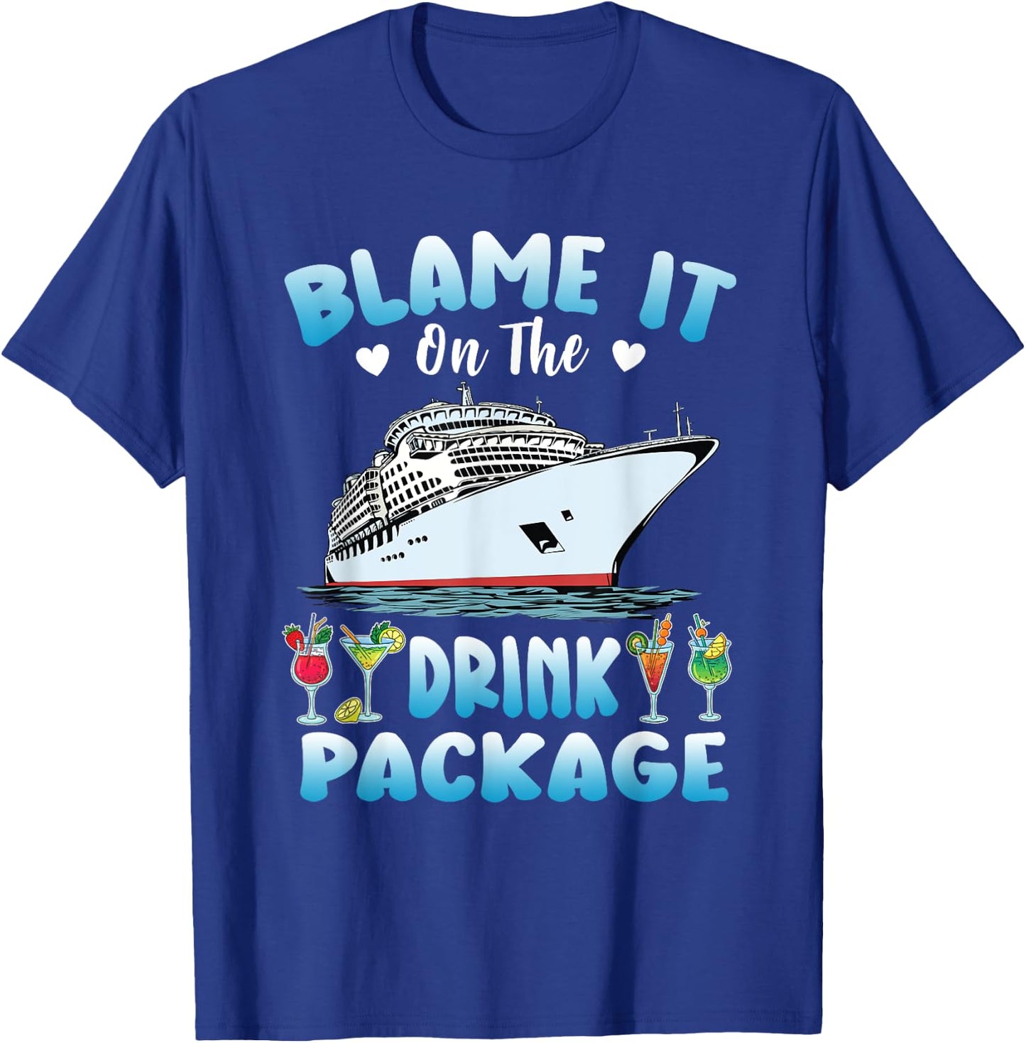 Cruise Blame It On The Drink Package Drinking Booze Beach Men Women T-Shirt - T-Shirt | Royal