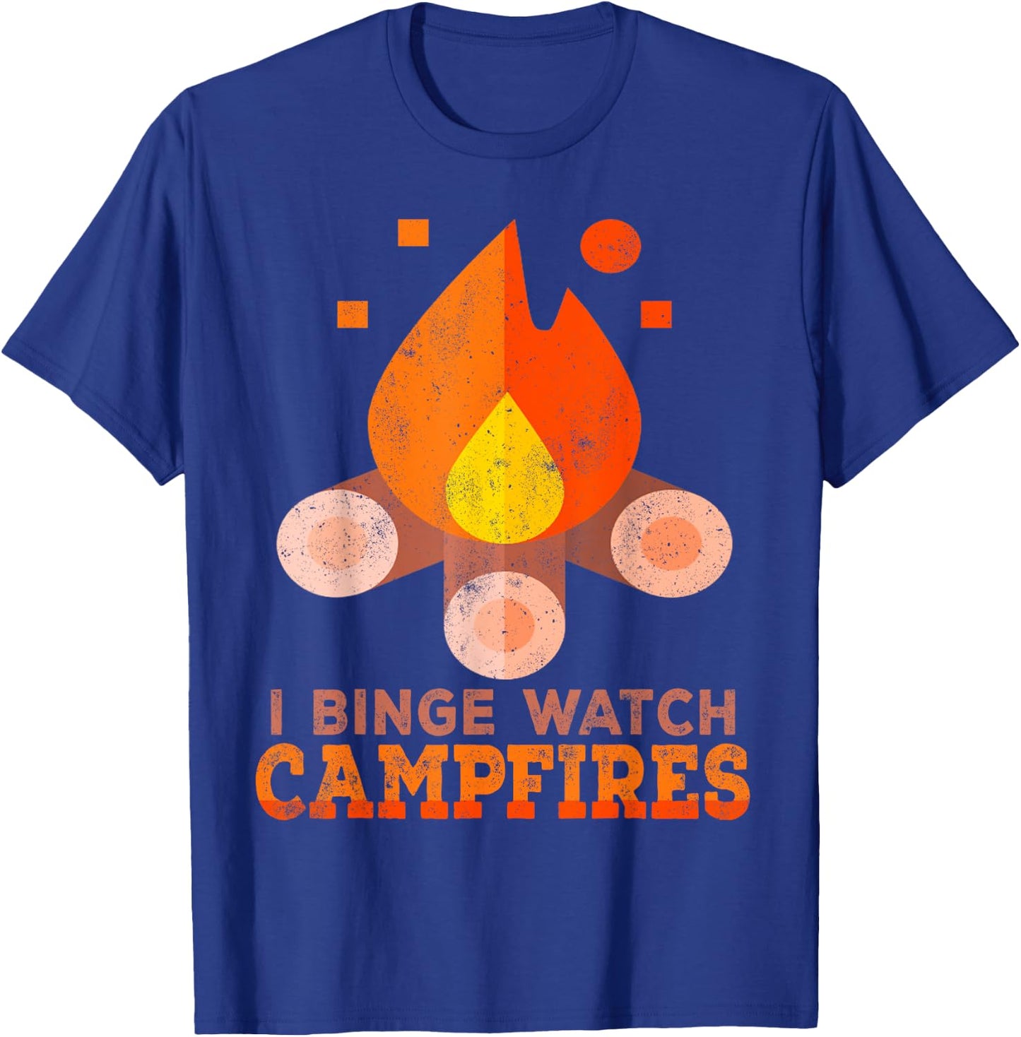 I Binge Watch Campfires Shirt Funny Camping T-Shirt - T-Shirt | Royal