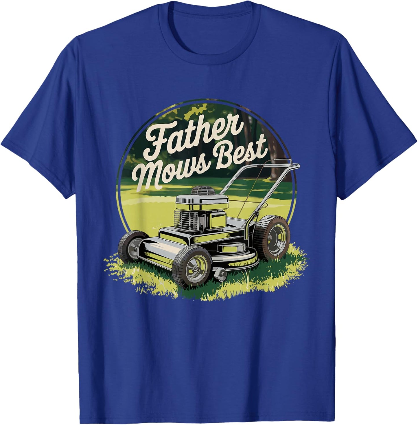 Father Mows Best Shirt Funny Lawn Care Dad Joke T-Shirt - T-Shirt | Royal