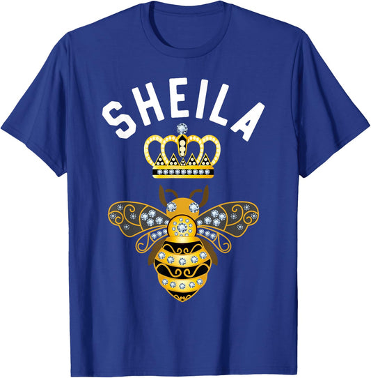 Sheila Name Sheila Birthday Gifts Queen Crown Bee Sheila T-Shirt - T-Shirt | Royal