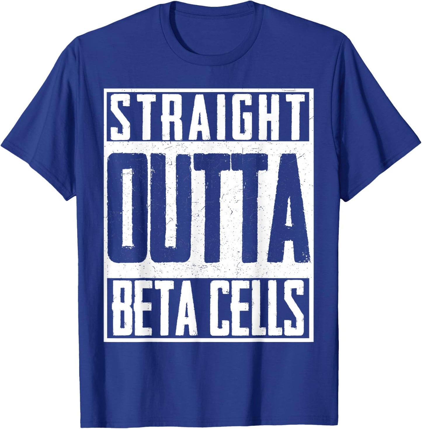 Straight Outta Beta Cells Diabetes Suppport Insulin T-Shirt - T-Shirt | Royal