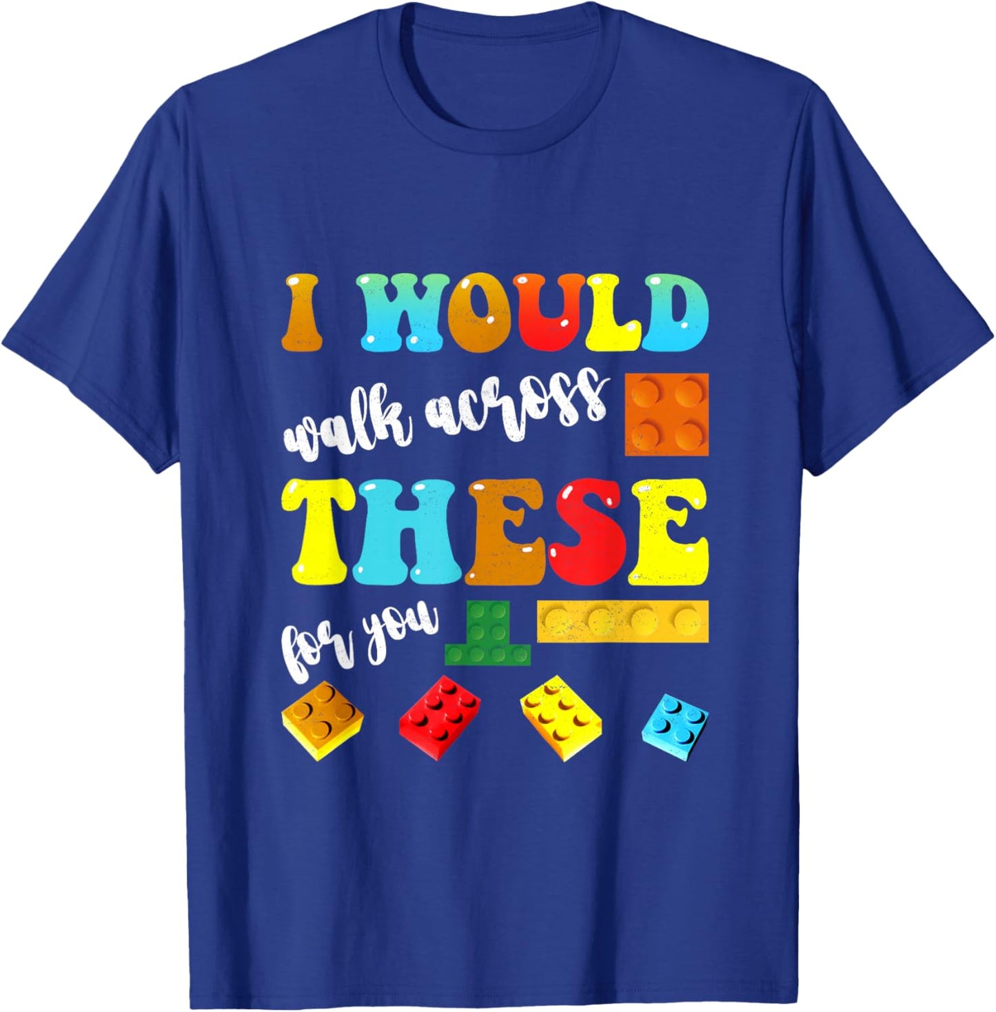 I Would Walk These Bricks For You Master Builder Boys Girls T-Shirt - T-Shirt | Royal