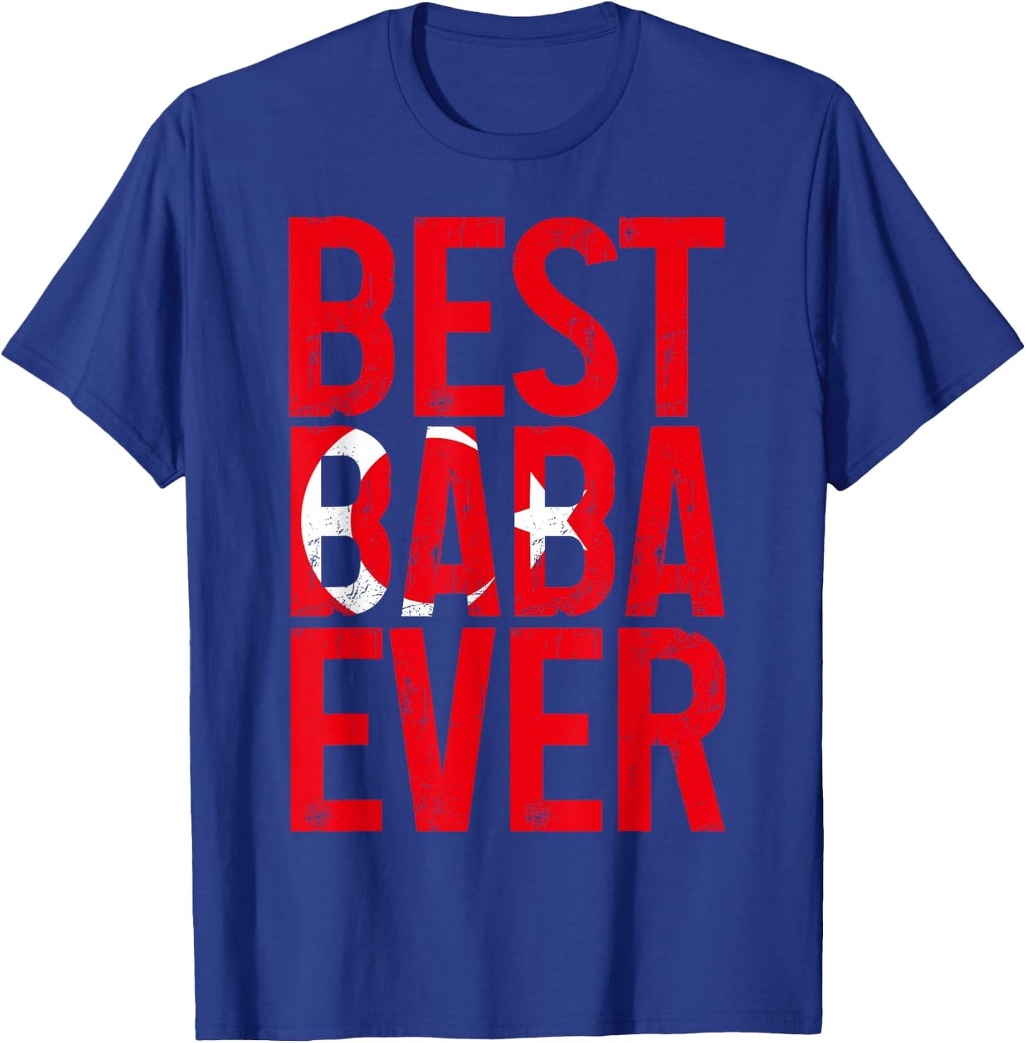 Best Baba Ever Turkish Flag Father Turkey Turkiye T-Shirt - T-Shirt | Royal
