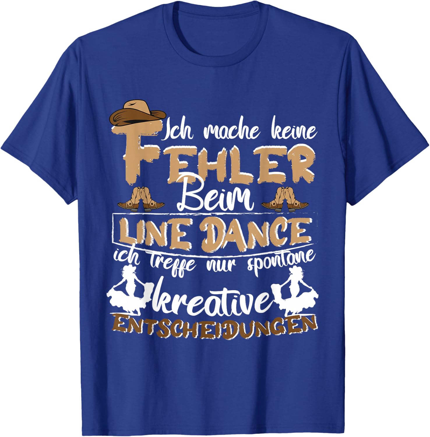 Line Dance Country with German Text "Ich mach keine Fehler beim Linedance", black T-Shirt - T-Shirt | Royal