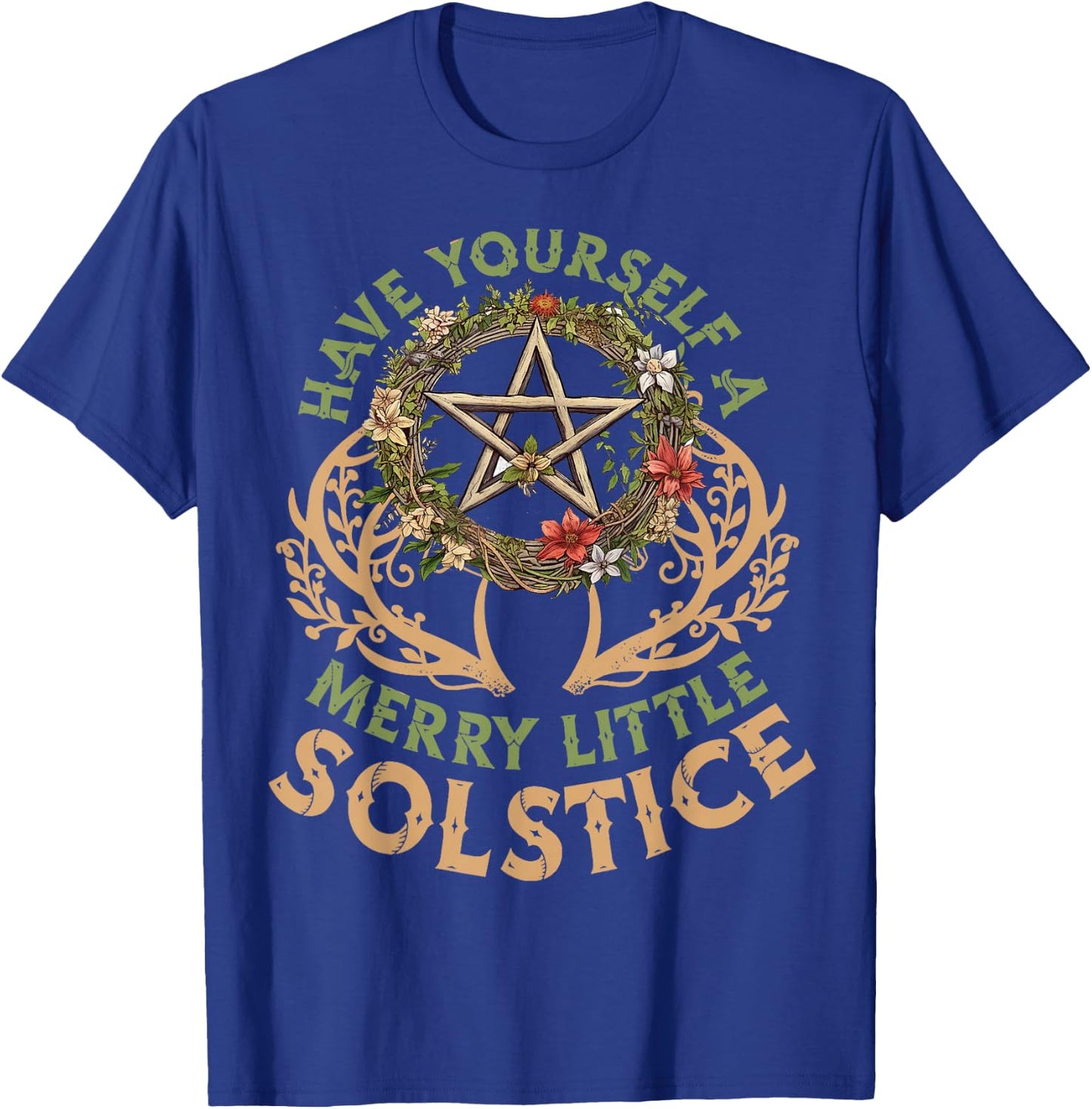 Have Yourself A Merry Little Solstice, Yule Holiday T-Shirt - T-Shirt | Royal