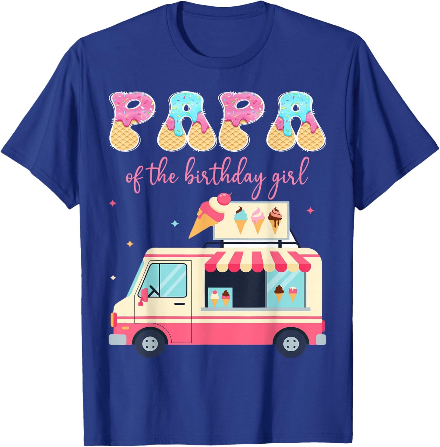 Papa of The Birthday Girl Ice Cream Drip Matching T-Shirt - T-Shirt | Royal