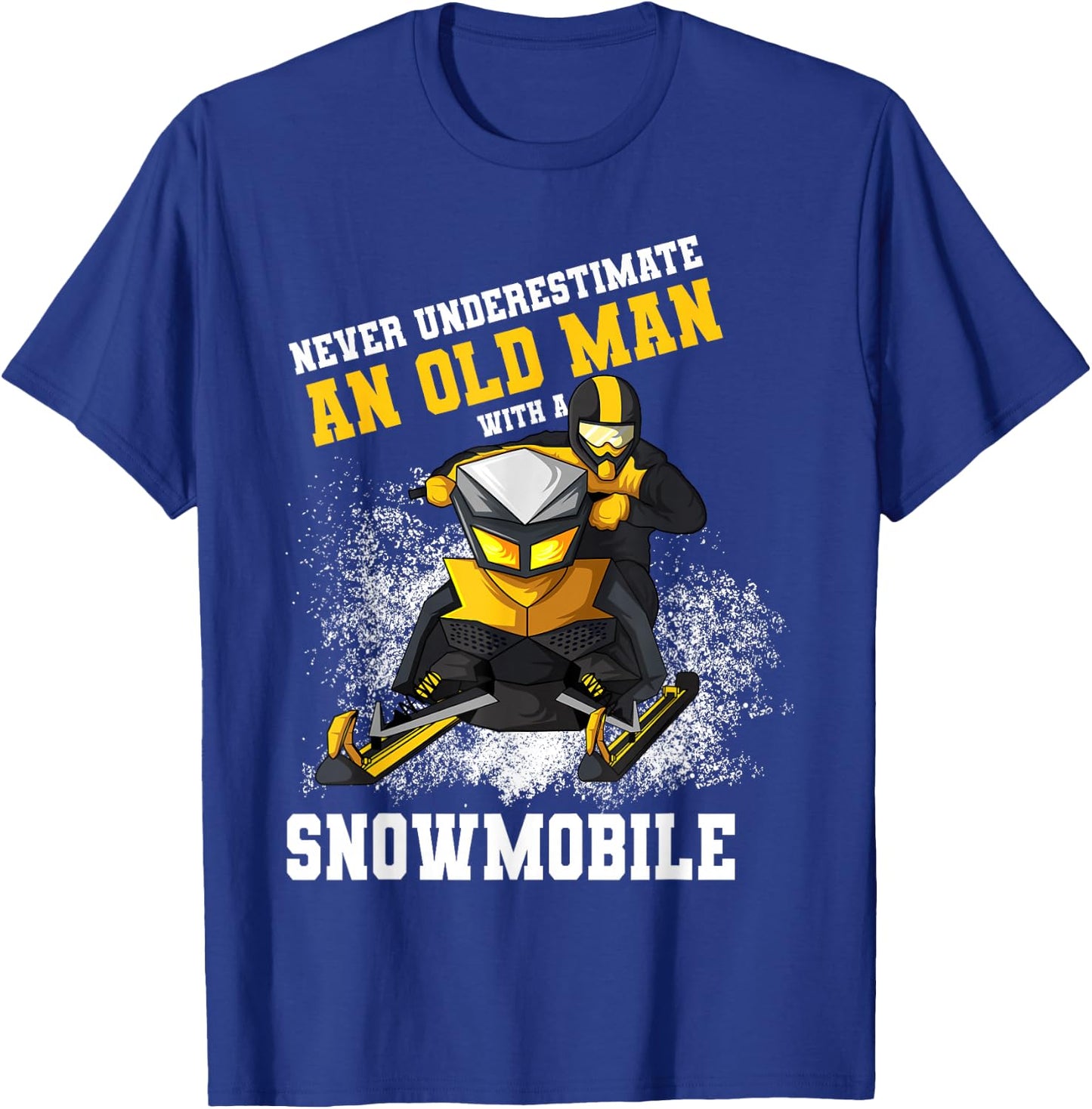 Never Underestimate An Old Man With An Snowmobile Snowcross T-Shirt - T-Shirt | Royal