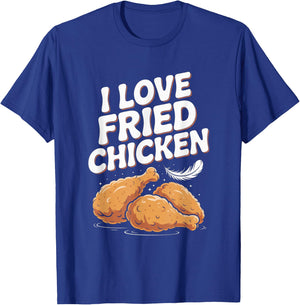 I Love Fried Chicken Foodie Humor T-Shirt - T-Shirt | Royal