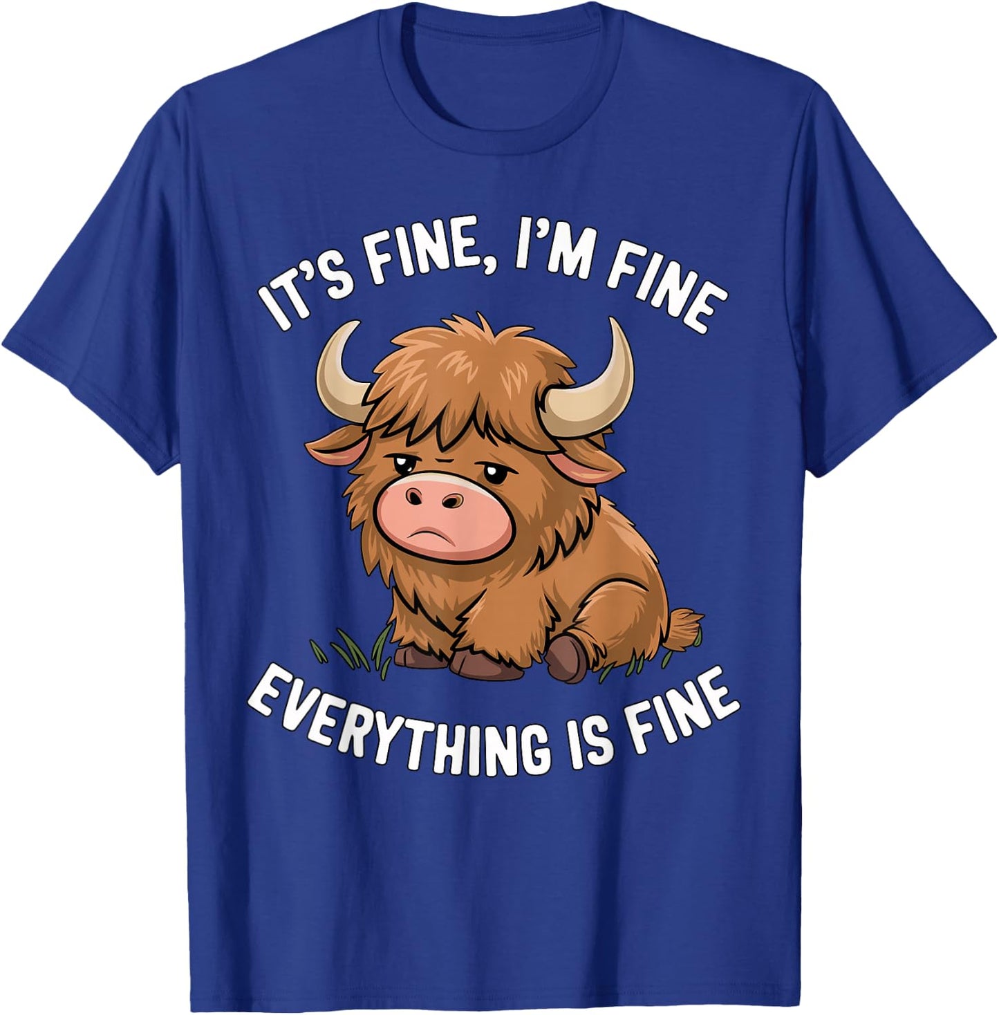 It's Fine I'm Fine everything is Fine Highland Cow T-Shirt - T-Shirt | Royal
