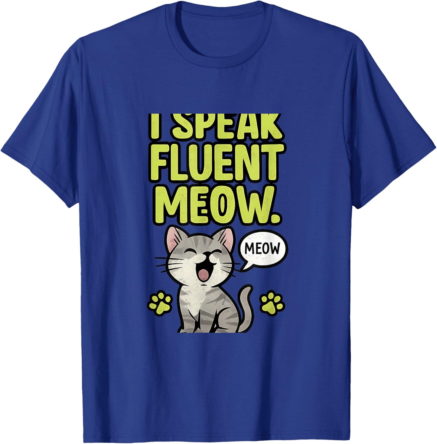 I Speak Fluent Meow Cat Lover Graphic Novelty T-Shirt - T-Shirt | Royal