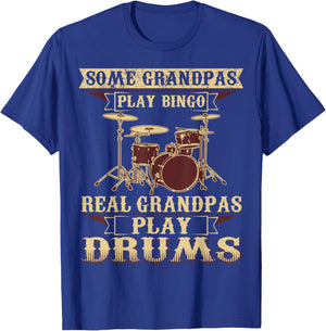 Some Play Bingo Real Grandpas Play Drums T-Shirt - T-Shirt | Royal