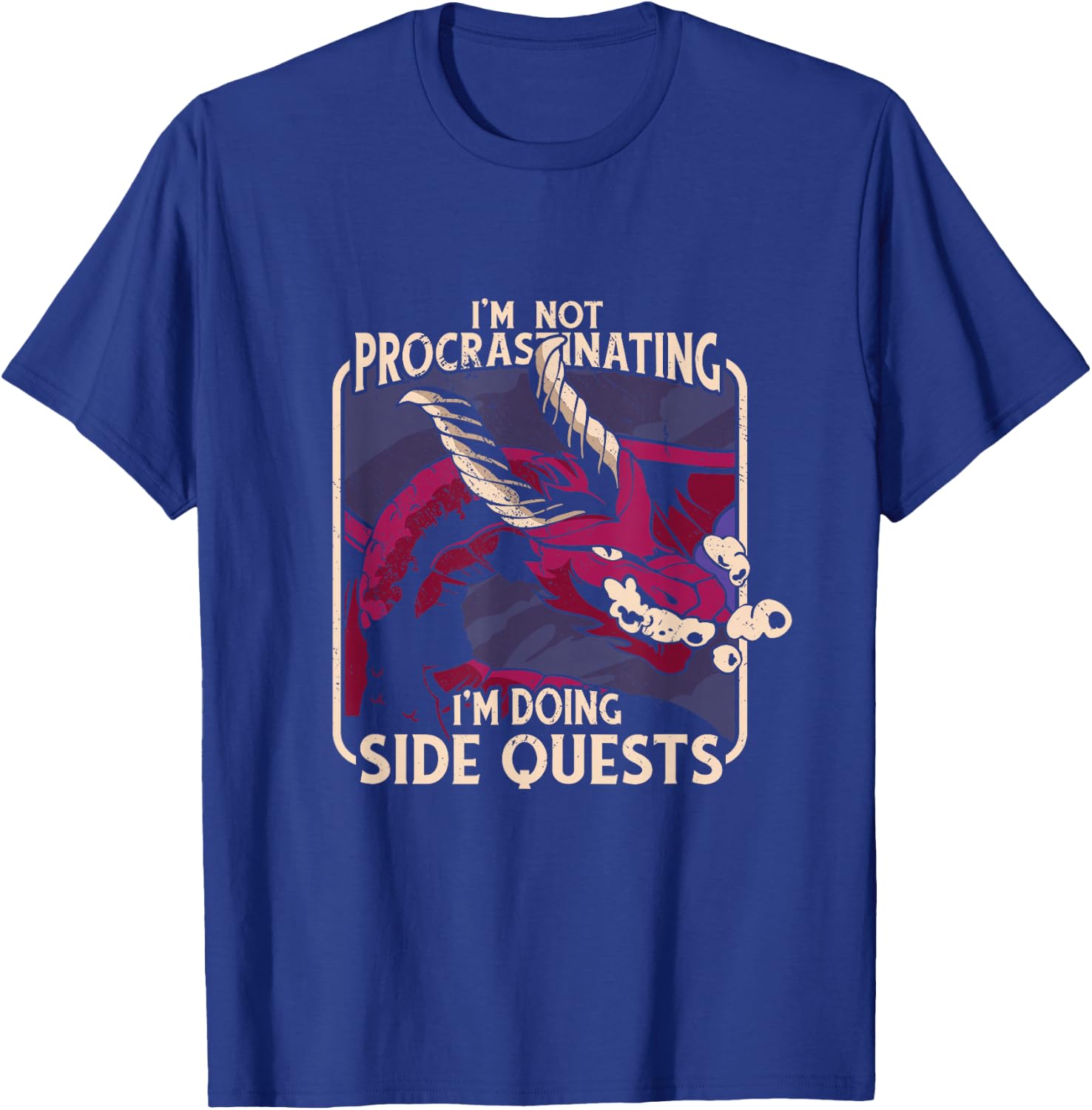 I'm Not Procrastinating Funny Dragon Fantasy Gamer Graphic T-Shirt - T-Shirt | Royal