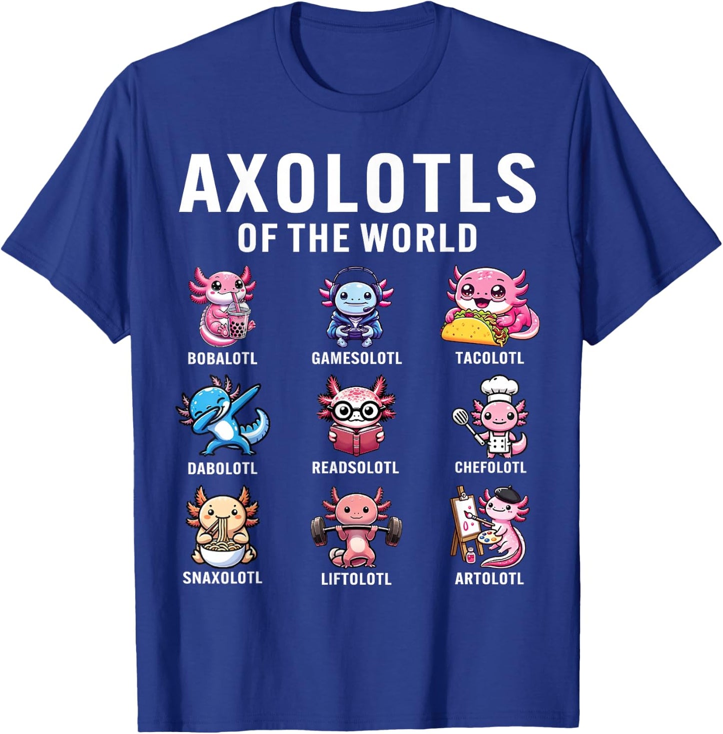 Kawaii Axolotls of the World Cute Axolotl Animal Lover Gifts T-Shirt - T-Shirt | Royal