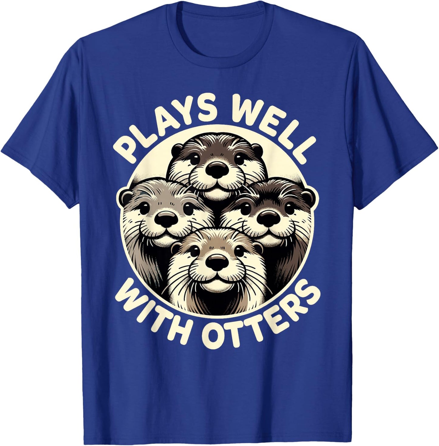 Plays Well With Otters T-Shirt - T-Shirt | Royal