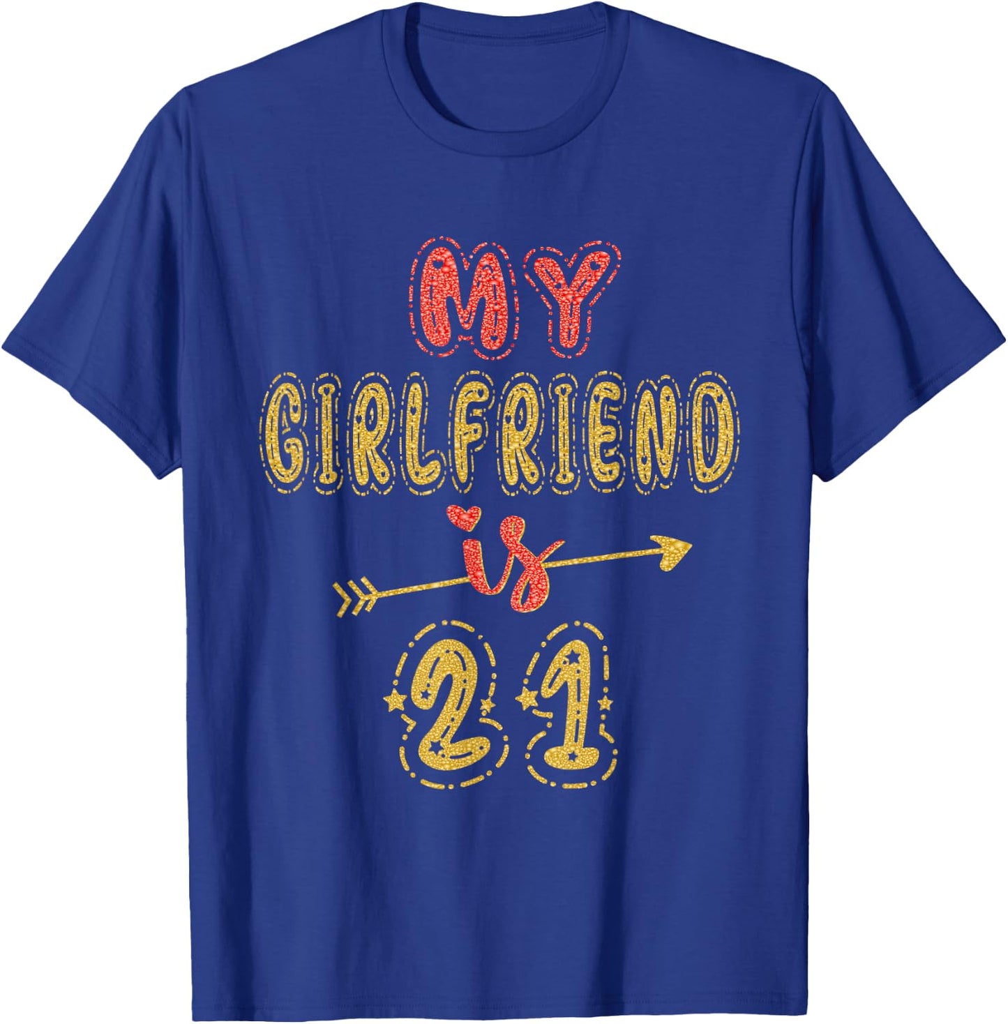 My Girlfriend Is 21 Years Old 21st Birthday Idea T-Shirt - T-Shirt | Royal