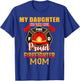 My Daughter Has Your Back Proud Firefighter Mom Mother T-Shirt - T-Shirt | Royal